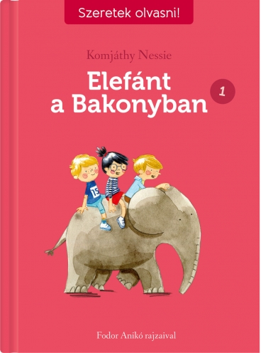 Szeretek olvasni! – Elefánt a Bakonyban 1.