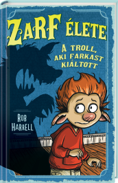 Zarf élete 2. – A troll, aki farkast kiáltott