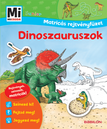 Mi MICSODA Junior Matricás rejtvényfüzet – Dinoszauruszok
