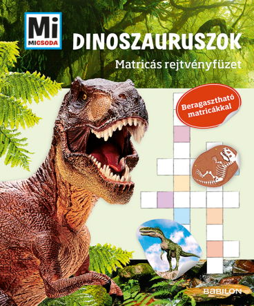 Mi MICSODA Matricás rejtvényfüzet – Dinoszauruszok